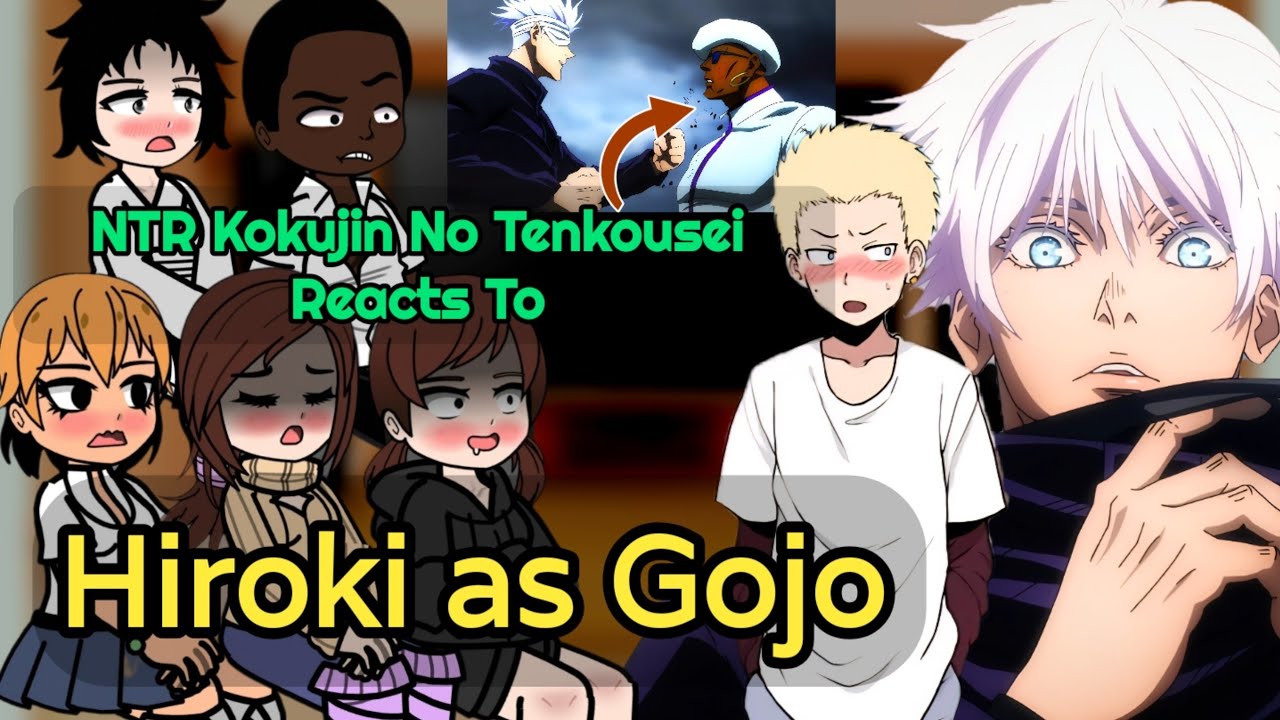 NTR Кокуджин Но Тенкусей реагирует на Хироки в роли Сатору Годзё (Дзюдзюцу Кайсен) | Часть 1 | АН...