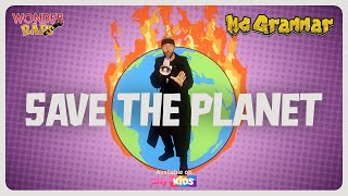 The Save The Planet Song by MC Grammar | Wonder Raps | Educational songs for kids