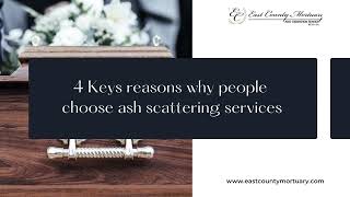 4 Key Reasons Why People Choose Ash Scattering Services | Affordable Cremation Service El Cajon.