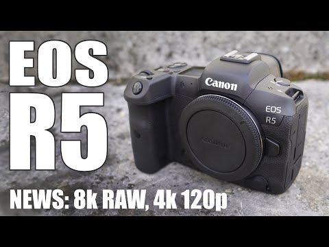 Canon EOS R5 NEWS! 8k RAW, 4k 120p, CF Express