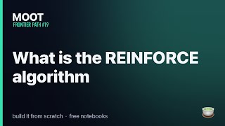 What is the REINFORCE algorithm — Frontier Path #19 | ML Interview Prep
