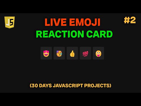 #2 **"Live  Emoji Reaction Card | HTML, CSS & JavaScript | JS Project #2"**