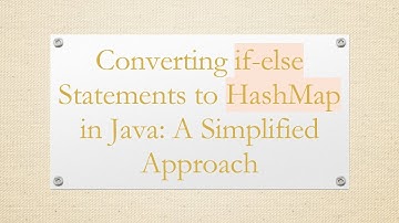 Converting if-else Statements to HashMap in Java: A Simplified Approach