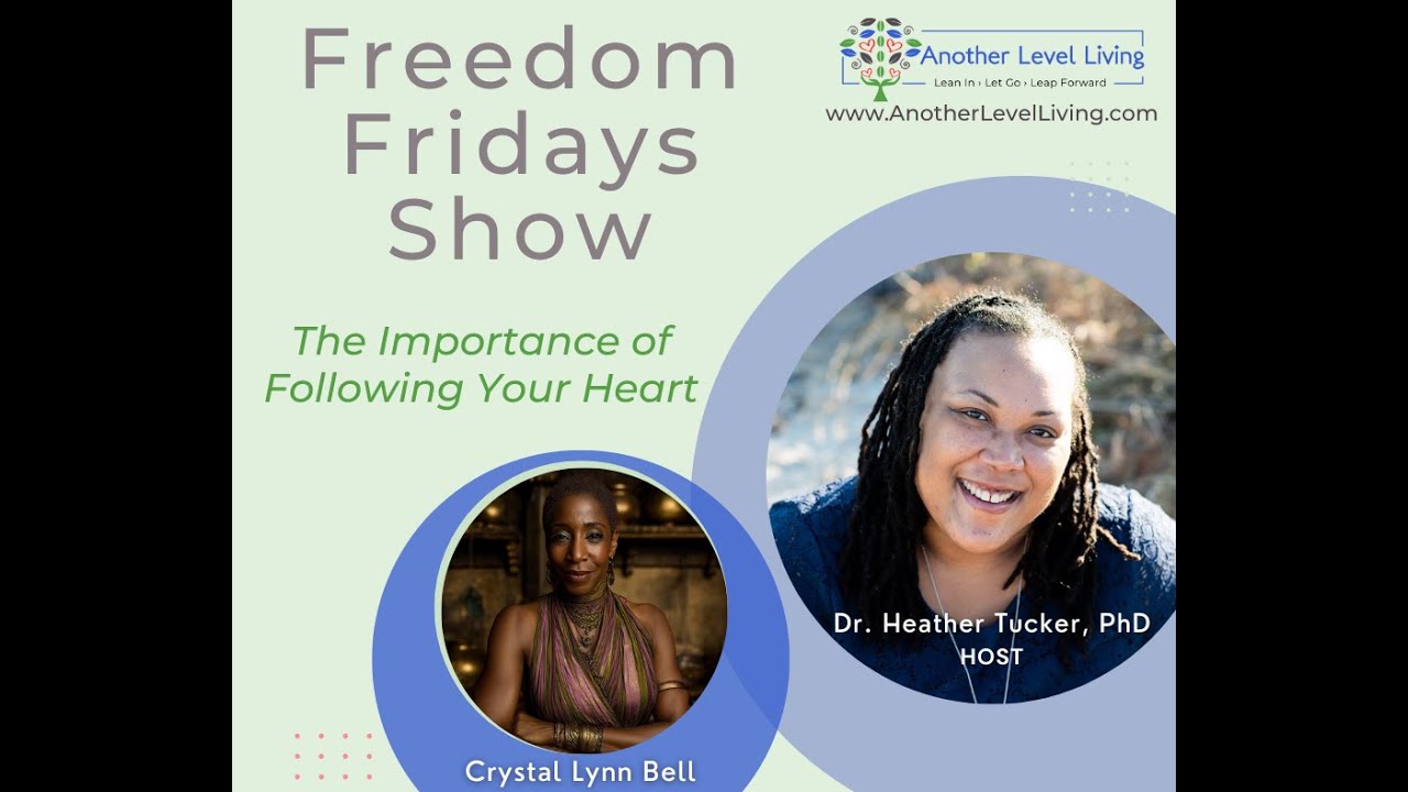 Freedom Fridays Show with Dr. Heather & Crystal Lynn Bell: The Importance of Following Your Heart