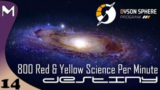 Dyson Sphere Program: Destiny! Lots Of Red And Yellow Science! (#14)