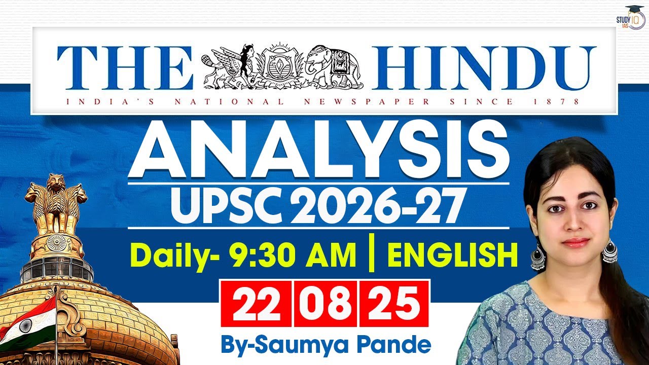 The Hindu Analysis | 22 August 2025 | Daily Newspaper Analysis for UPSC ...