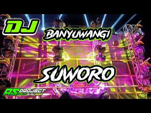 Dj Banyuwangi - SUWORO _ AS Project