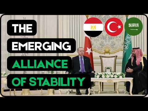 Video Turkiye, Saudi Arabia, Egypt & The Emerging Alliance Of Stability