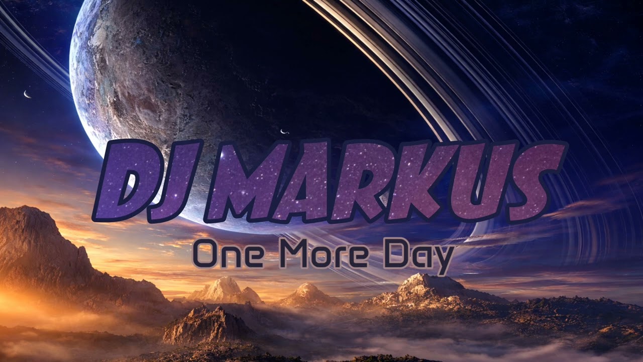 DJ MARKUS & DJ DANY - One More Day (Official Audio)