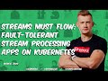 Developing fault tolerant stream processing application with Kafka Streams and Kubernetes