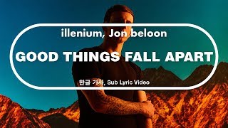 Illenium Jon Bellion  Good Things Fall Apart  Engkor Sub  