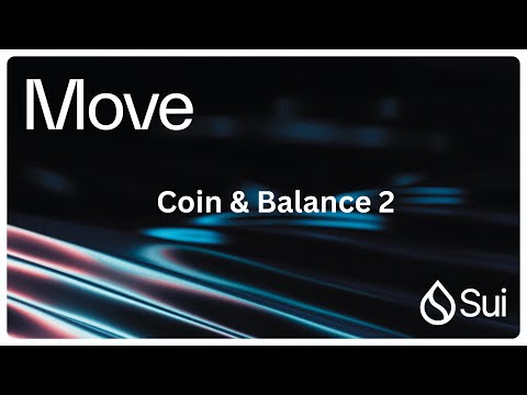 Sui Move Smart Contract Development 2025 Tutorial 28b - Coin & Balance 2