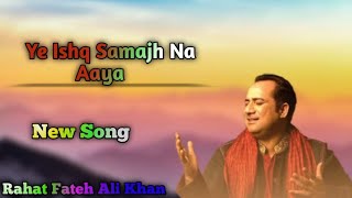 Ye Ishq Samajh Na Aaya (Lyrics video) |Rahat fateh Ali Khan |Deezeemusic2.0