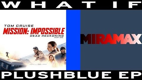 WHAT IF Mission: Impossible - Dead Reckoning was by Miramax (FINAL REQUEST TODAY)
