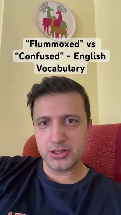 flummoxed-vs-confused-meaning-synonym-pronunciation-advanced