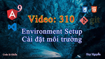 310 - Angular 9 - Environment Setup - Cài đặt môi trường