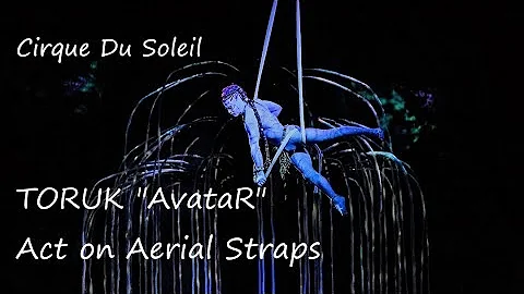 Du Soleil Cirque - Toruk "Avatar" act on Aerial Straps in Colone 2018