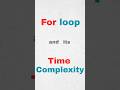 Understand For Loop &amp; Time Complexity Fast! 🔥| #coding #forloop #timecomplexity