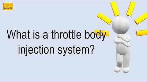 What Is A Throttle Body Injection System?