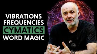 Vibrations, Frequency, Cymatics, Sacred Geometry and Word Magic | Adrian