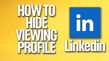 How To Hide Viewing Profile On Linkedin Tutorial