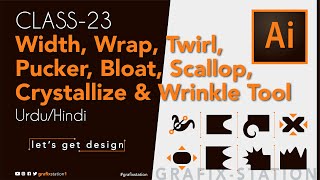 Adobe Illustrator | Width, Wrap, Twirl, Pucker, Bloat, Scallop, WrinkleTool-Class23 | Grafix Station