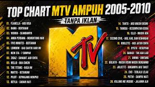 Download lagu Top Chart MTV Ampuh 2005-2010 | Lagu Pop Indonesia Hits Sepanjang Masa | Tanpa Iklan