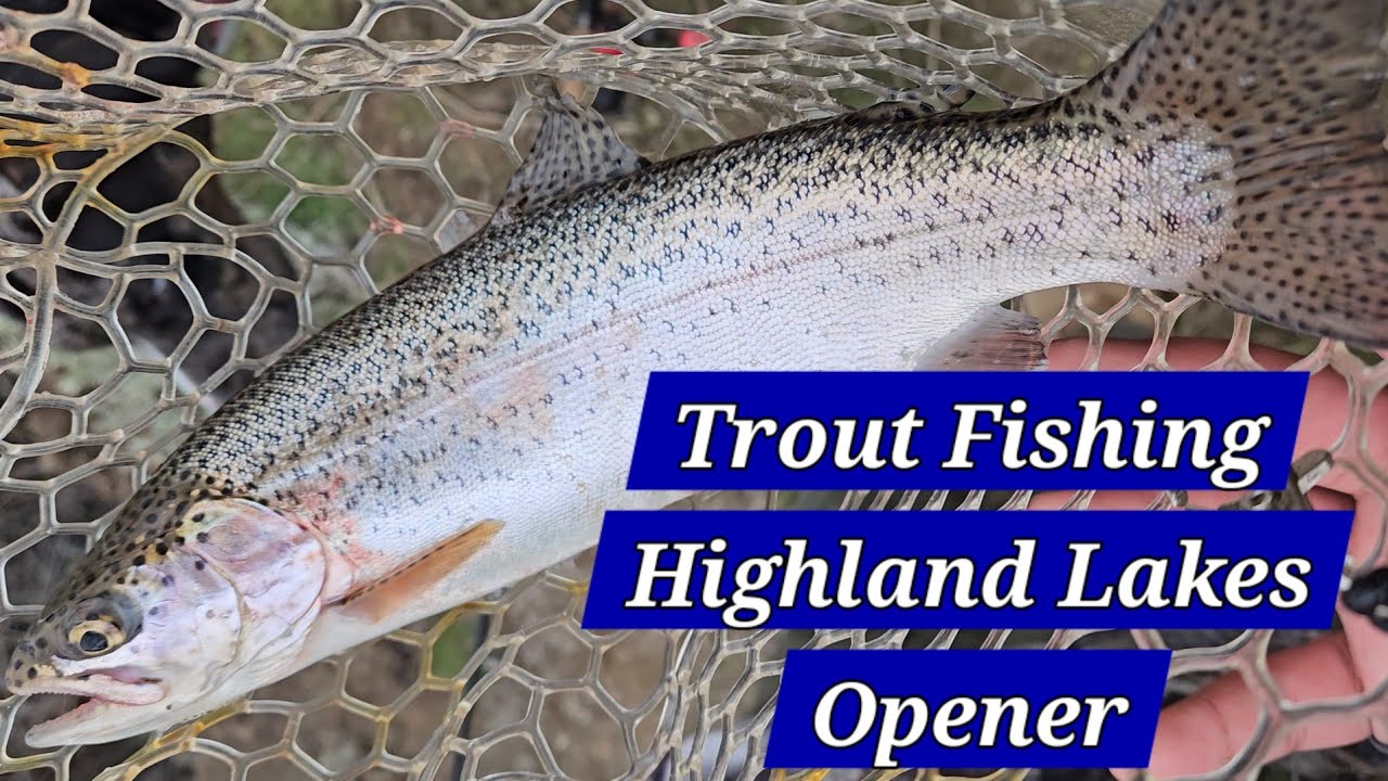 Trout fishing Highland Lakes Opener 