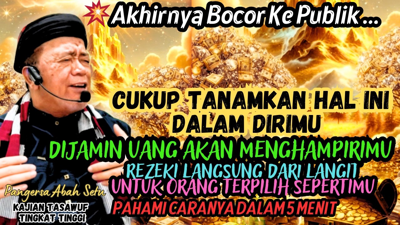 💥CUKUP TANAMKAN HAL INI DALAM DIRIMU‼️DIJAMIN UANG AKAN MENDATANGIMU‼️ABAH SETU MDNH#abahsetuterbaru