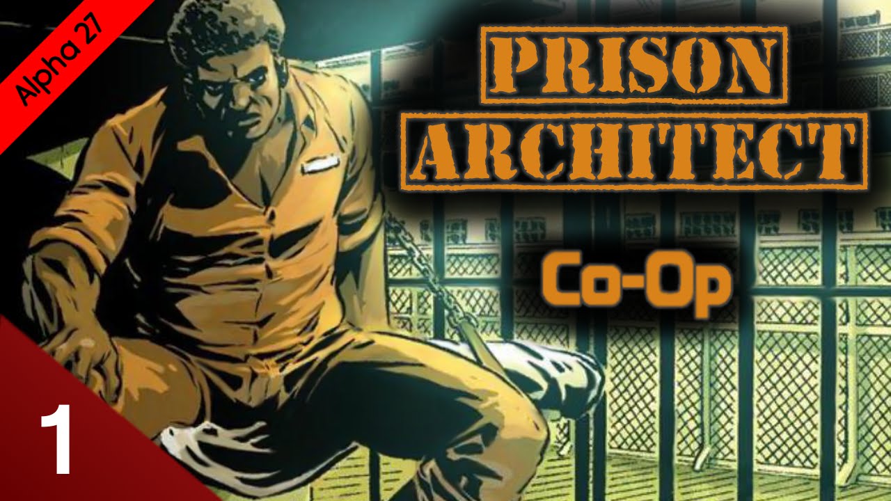Two Governors One Prison - Alpha 27 Co Op - Prison Architect Let's Play - Episode 1 (Part 1)