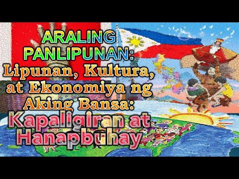 Araling Panlipunan: Lipunan, Kultura, at Ekonomiya ng Aking Bansa: Kapaligiran at Hanapbuhay