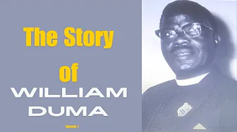 The Story of William Duma : Christian Documentary