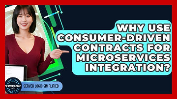 Why Use Consumer-Driven Contracts For Microservices Integration? - Server Logic Simplified