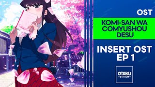 KOMI-SAN WA, COMYUSHOU DESU / OST  / INSERT OST EP 1 / PIANO MELODY EXTENDED 