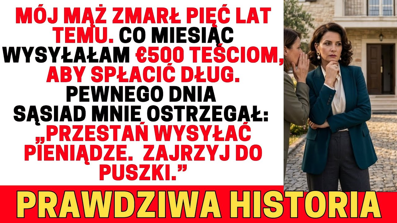MĄŻ ZMARŁ LATA TEMU. CO MIESIĄC WYSYŁAŁAM JEGO MATCE €500. AŻ PEWNEGO DNIA…