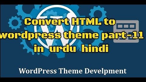 Convert html to WordPress theme in urdu hindi part 11