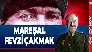 Mareşal Fevzi Çakmak - Cumhuriyet In Yüzleri