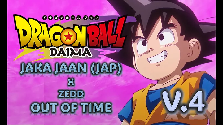 Dragon Ball Daima Opening Theme - Full - Jaka Jaan (Chorus) + Jap  X Zedd - Out of time - V.4