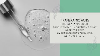 Tranexamic Acid The Must-Have Skincare Ingredient Youre Missing