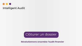Clôturer dossier - Intelligent audit