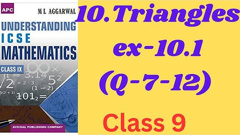 Triangles. ex-10. 1(7-12).class 9.ml aggarwal. icse math.