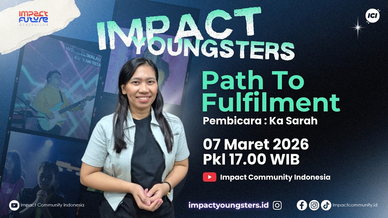 IMPACT YOUNGSTERS | 17 00 WIB | PATH TO FULFILMENT | KAK SARAH