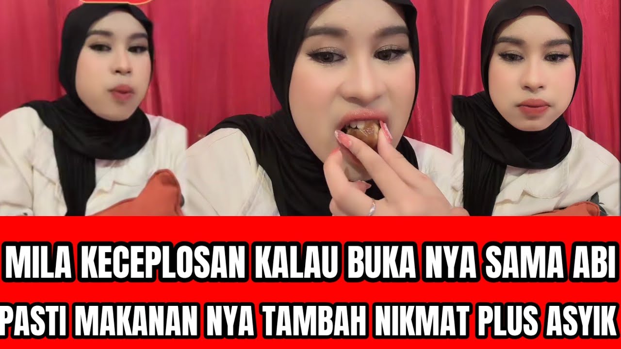 MILA KECEPLOSAN BILANG, KALAU BUKA SAMA ABI PASTI MAKIN NIKMAT DAN ASYIK