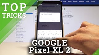 Top Tricks GOOGLE Pixel XL 2 - The Best Tips / Helpful Options