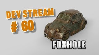 Foxhole Devstream #60