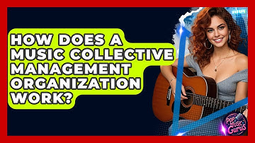 How Does A Music Collective Management Organization Work? - Pop Music Gurus