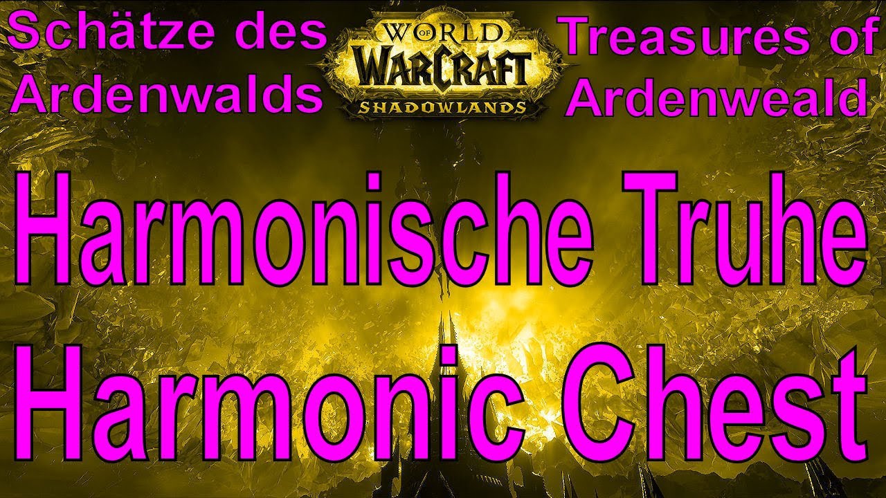 WoW Harmonische Truhe / Harmonic Chest Schätze des Ardenwalds