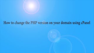 Learn how to change the PHP version on your domain using cPanel with Choice 1 Hosting