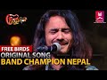 Parichaya free birds original song  band champion nepal 