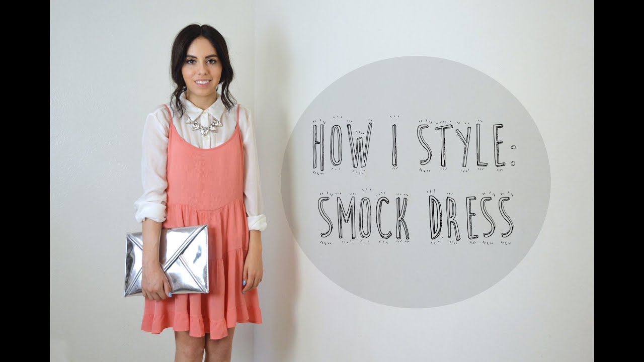 How I Style Smock Dress YouTube how-i-style-smock-dress-youtube